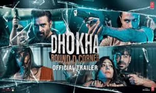 Dhokha - Round D Corner (H) - A